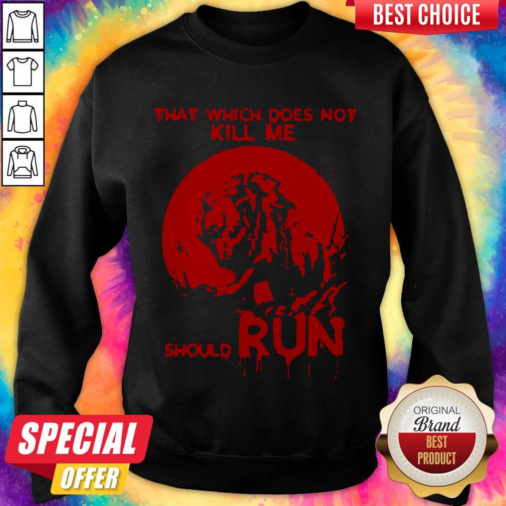 Cute That Which Does Not Kill Me Should Run Halloween Shirt