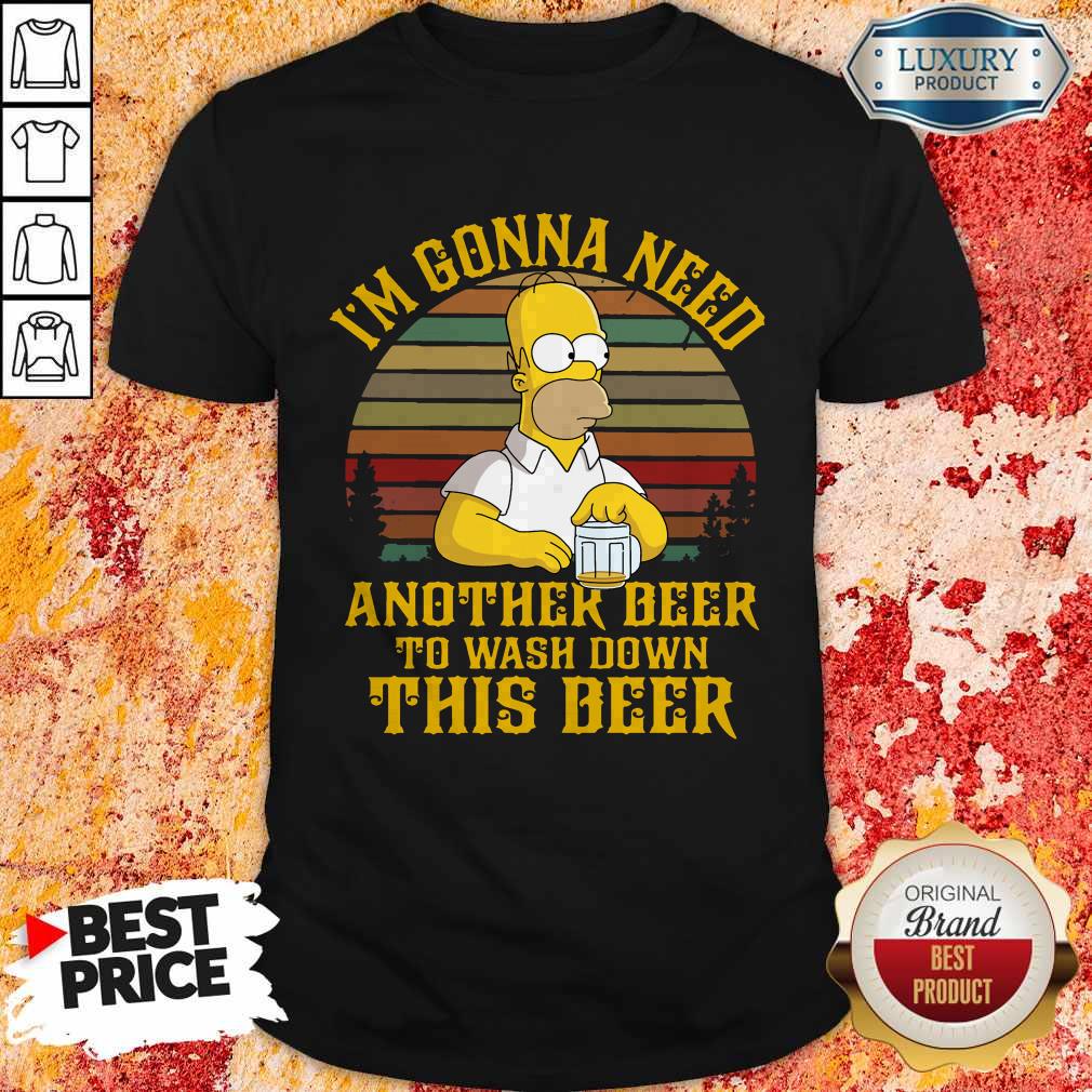 cute-the-simpson-im-gonna-need-another-beer-to-wash-down-this-beer-vintage-shirt.jpg