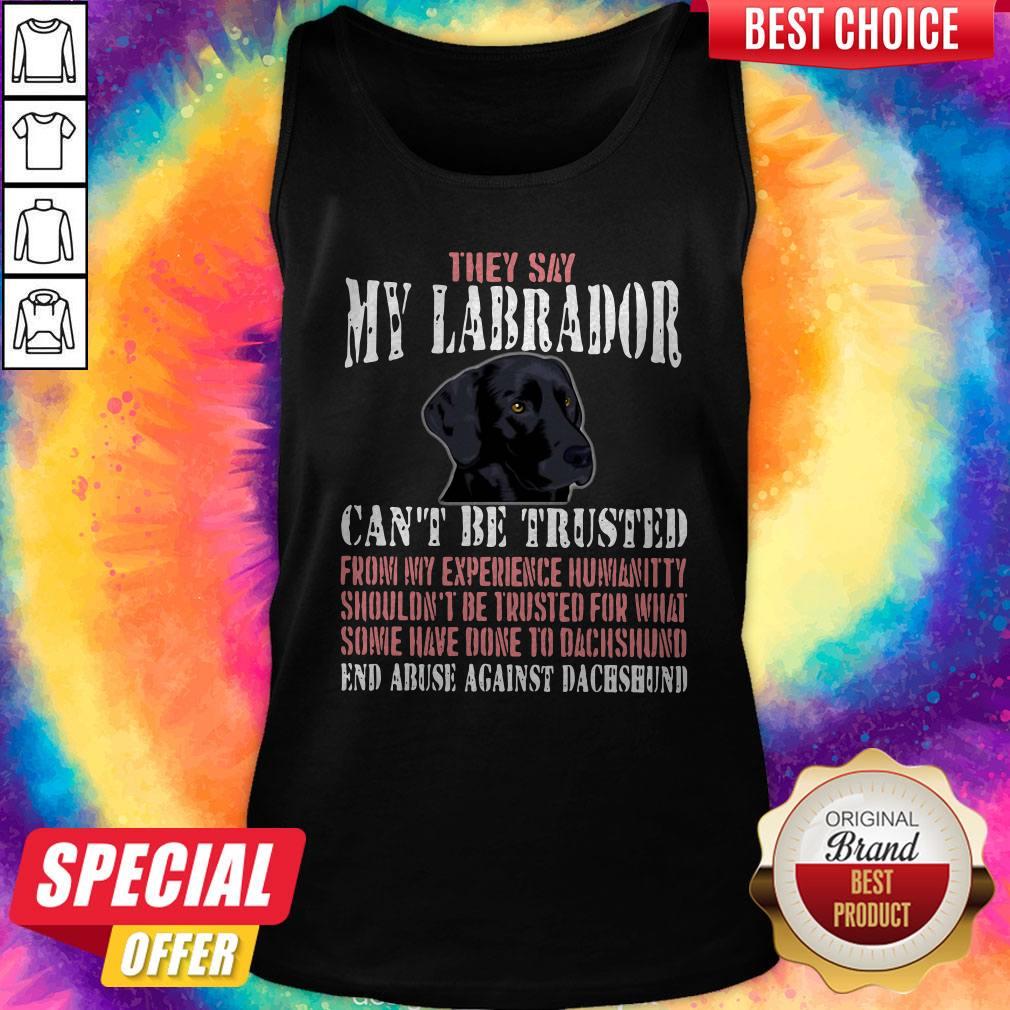 cute-they-say-my-labrador-cant-be-trutank-top.jpg
