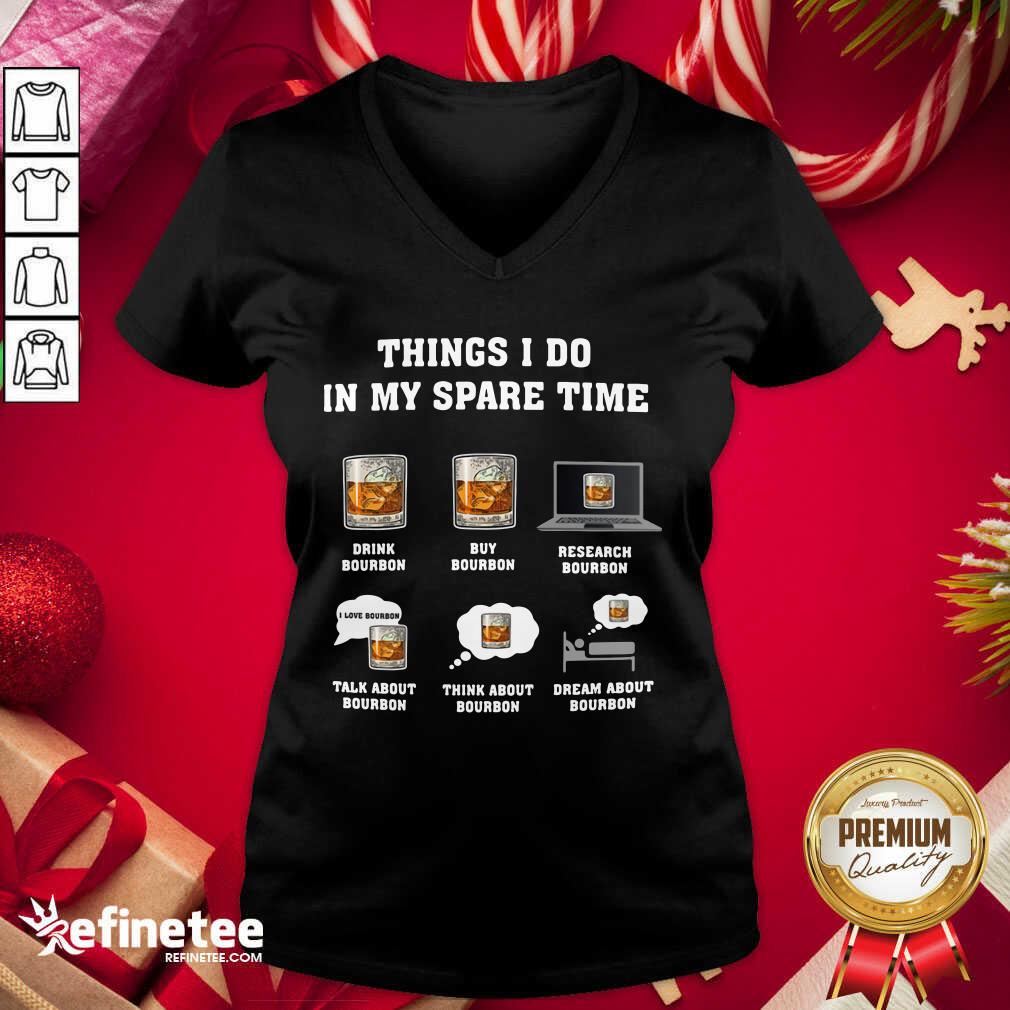 Cute Things I Do In My Spare Time Drink Bourbon By Bourbon Shirt