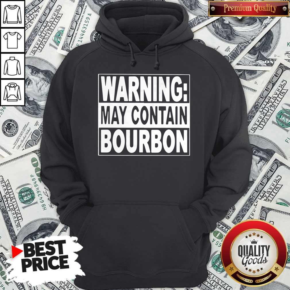 Cute Warning May Contain Bourbon Shirt