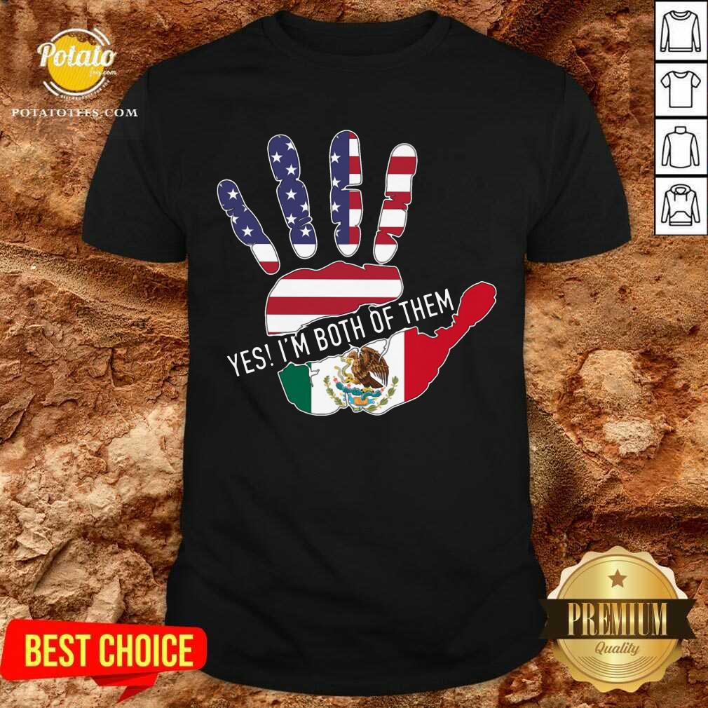 Yes I'M Both Of Them Shirt