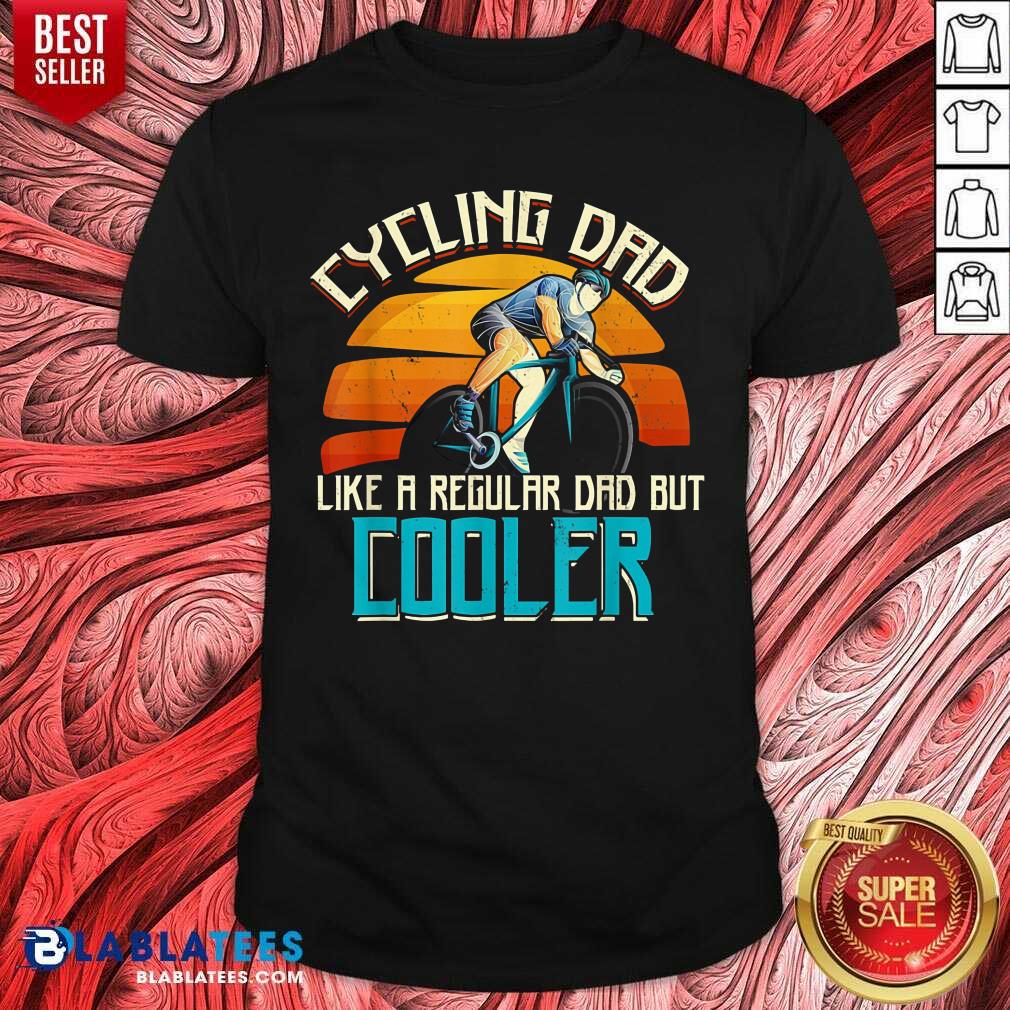 Cycling Dad Like A Regular Dad But Cooler Shirt