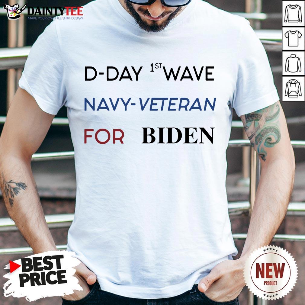 D-Day First Wave Navy Veteran For Biden Shirt