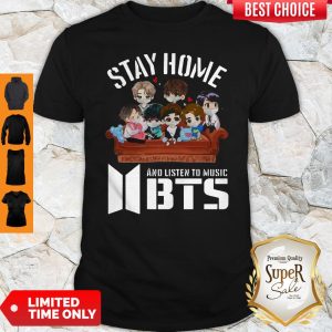 Funny Stay Home And Listen To Music Bts Shirt