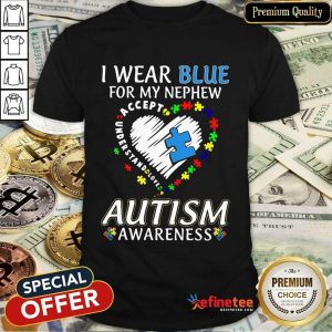 Pretty Blue Autism Nephews Awareness Shirt