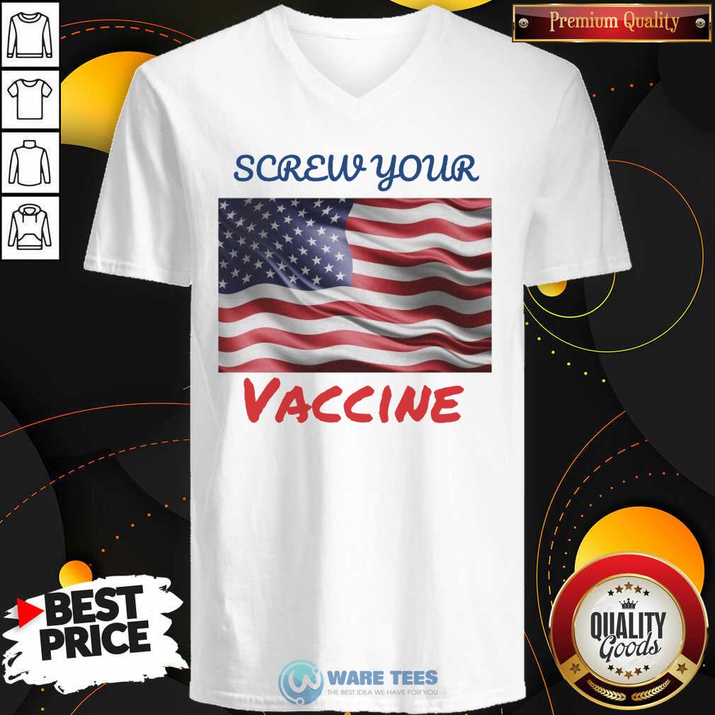 Good Screw Your Vaccine American Flag Shirt