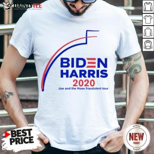 Hot Biden Harris 2020 Joe And The Hoes Fraudulent Tour Shirt