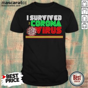 Awesome I Survived Corona Virus Shirt