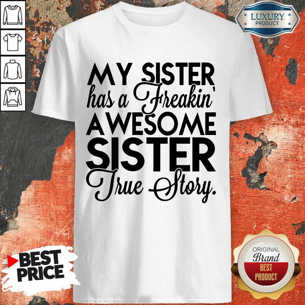 My Sister Has A Freakin Shirt