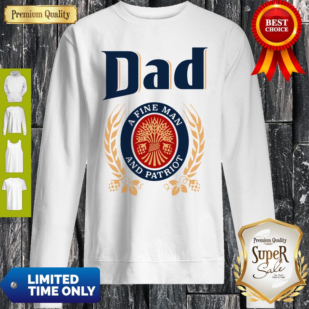 Dad A Fine Man And Patriot Miller Lite Fathers Day Shirt