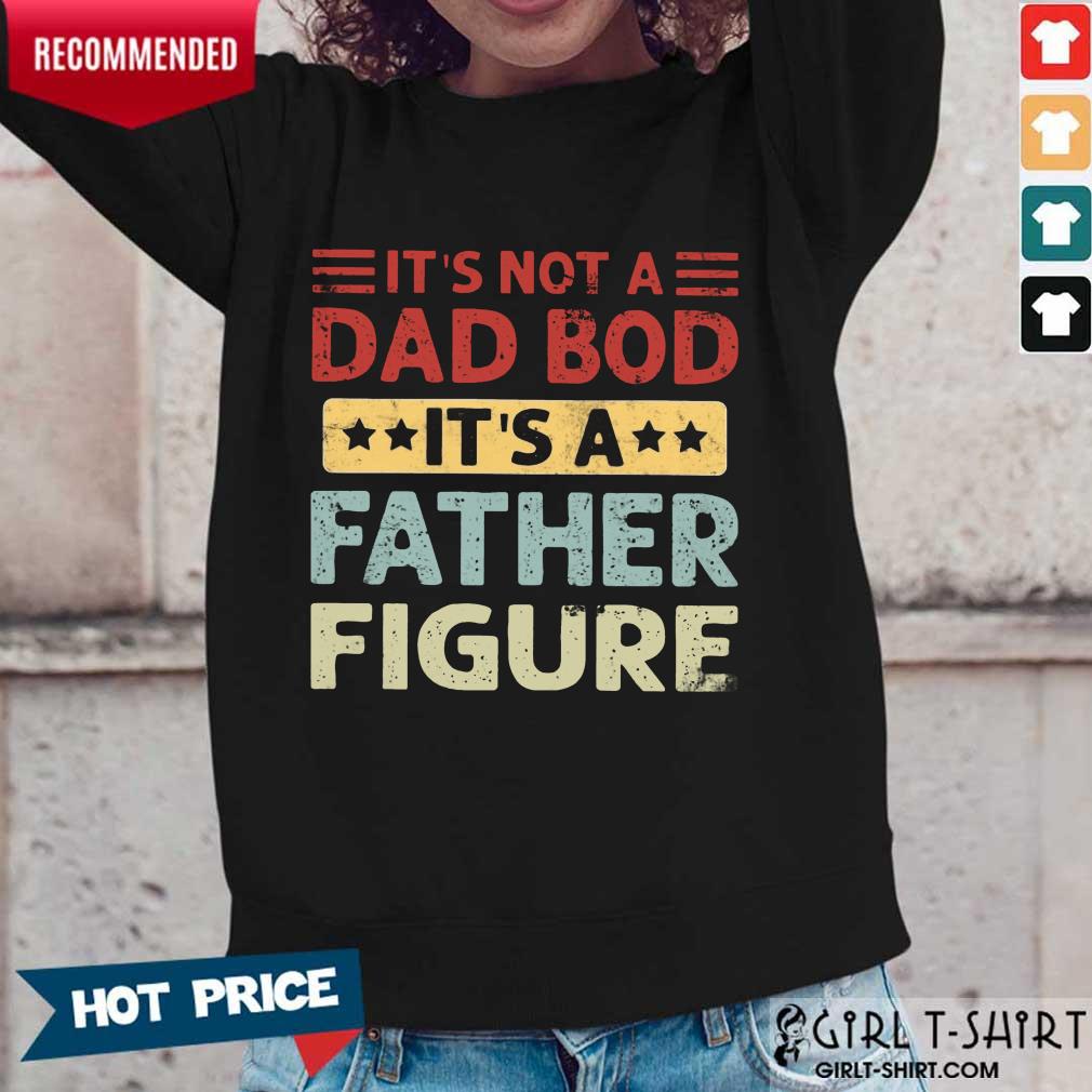 Dad Bod It's A Father Figure Vintage Shirt