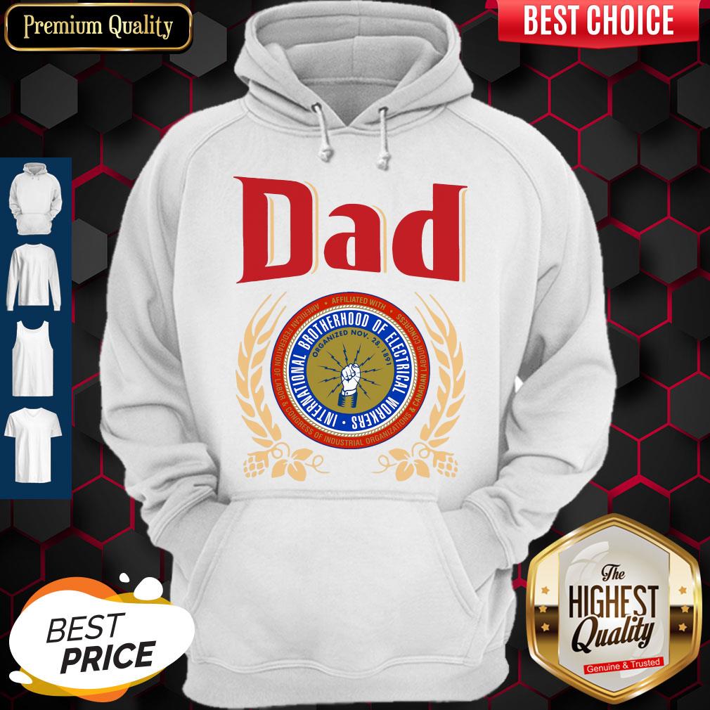 Dad International Brotherhood Of Electrical Workers Shirt