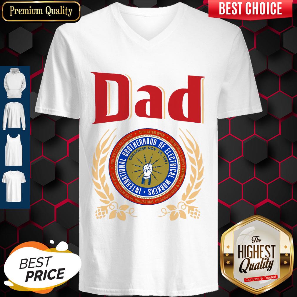 Dad International Brotherhood Of Electrical Workers Shirt