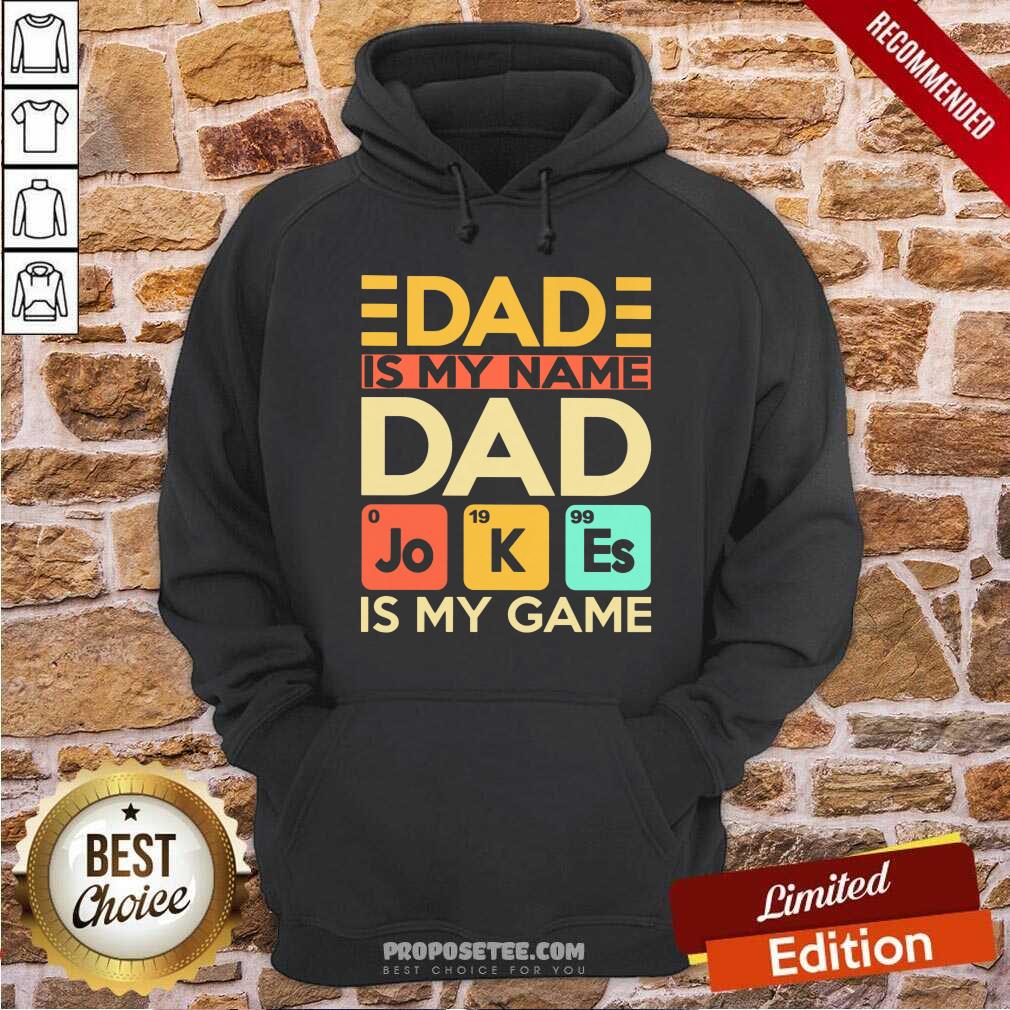 Dad Is My Name Dad Jokes Is My Game Shirt