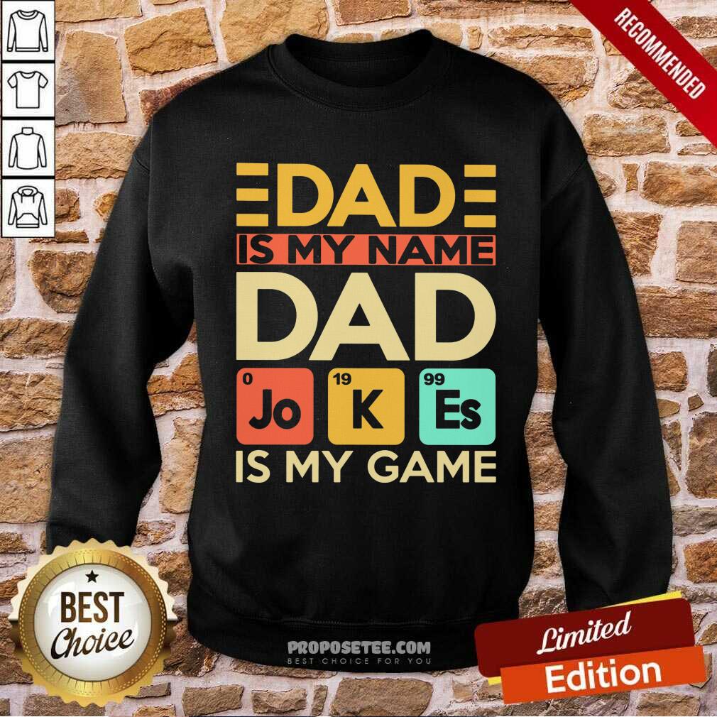 Dad Is My Name Dad Jokes Is My Game Shirt