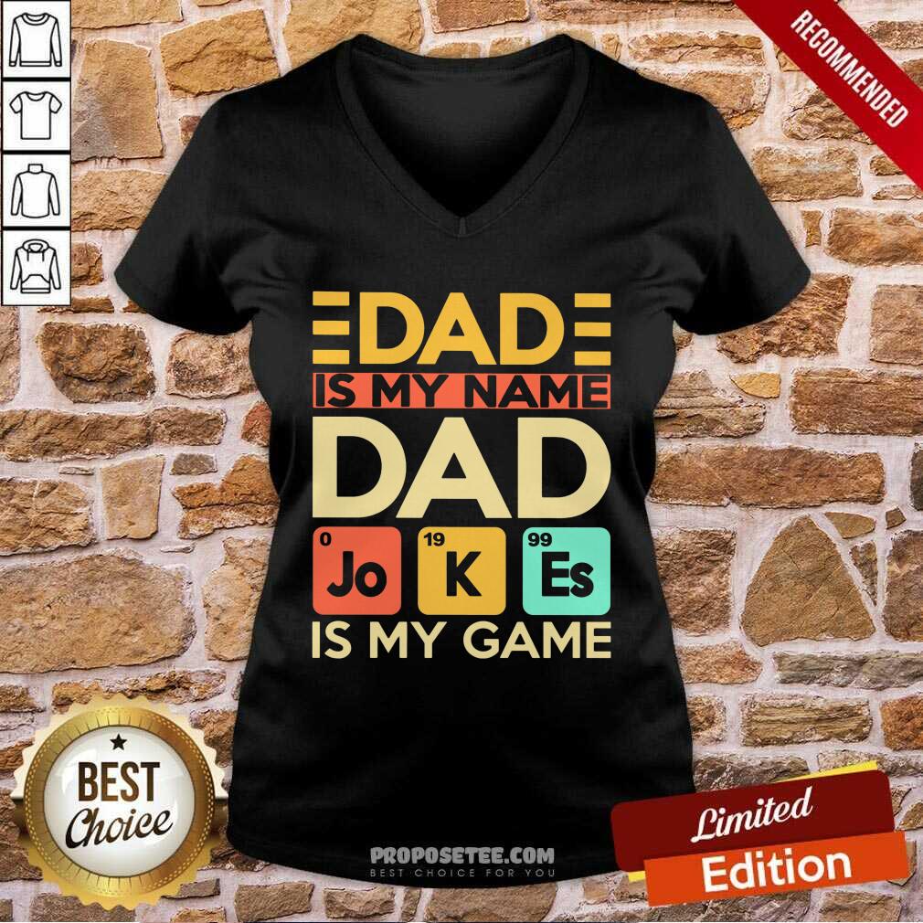 Dad Is My Name Dad Jokes Is My Game Shirt