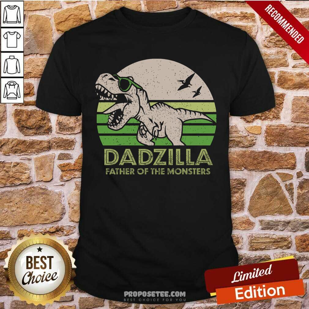 Dadzilla Father Of The Monsters Shirt