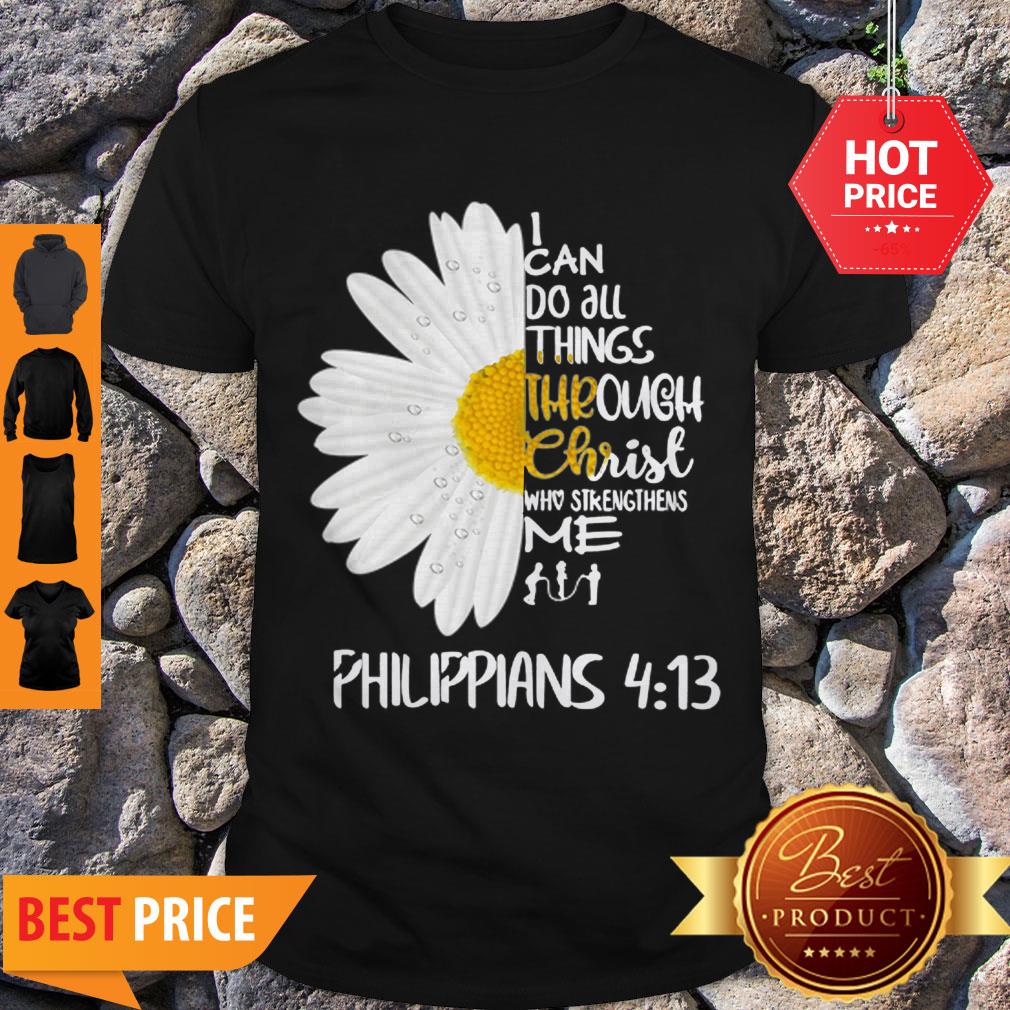Daisy I Can Do All Things Through Christ Who Strengthens Me Philippians Shirt