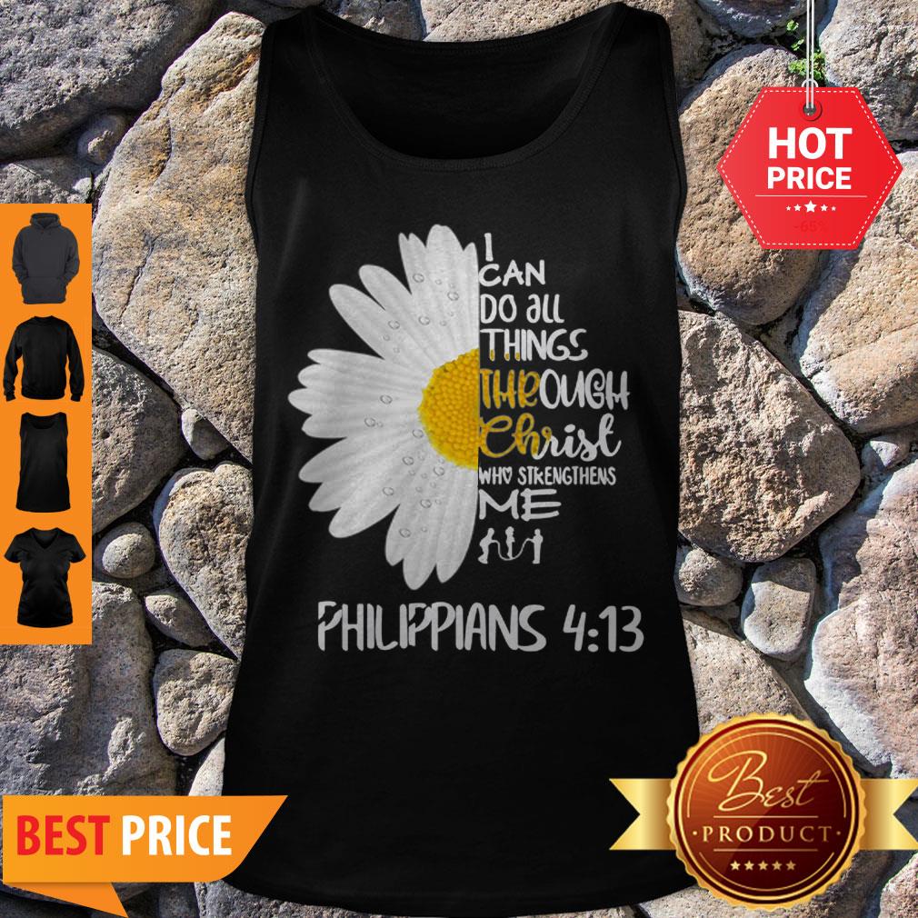 Daisy I Can Do All Things Through Christ Who Strengthens Me Philippians Shirt