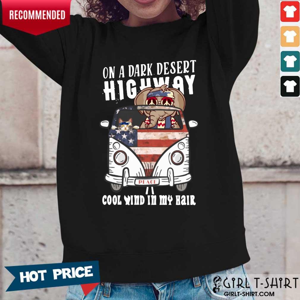 Dark Desert Highway Cool Wind In My Hair Shirt