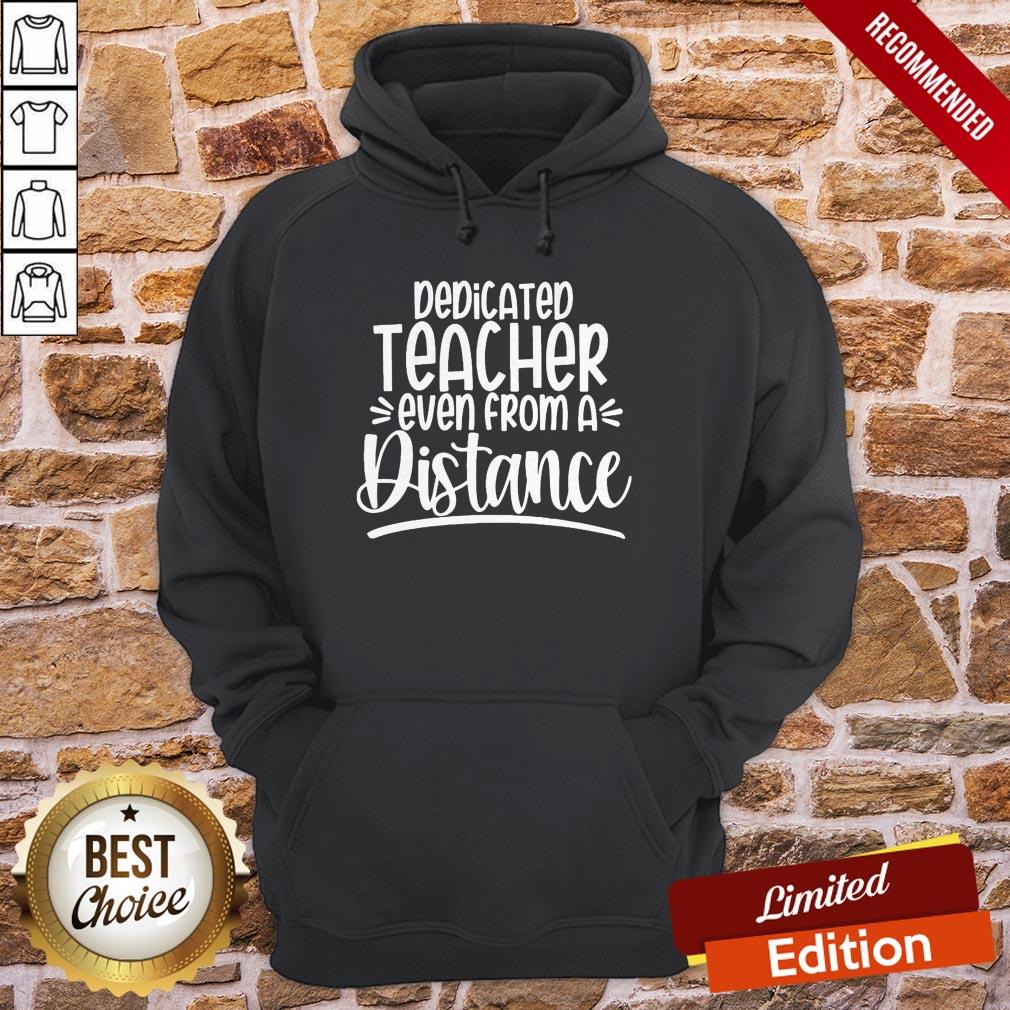Dedicated Teacher Even From A Distance Teacher Gift TShirt