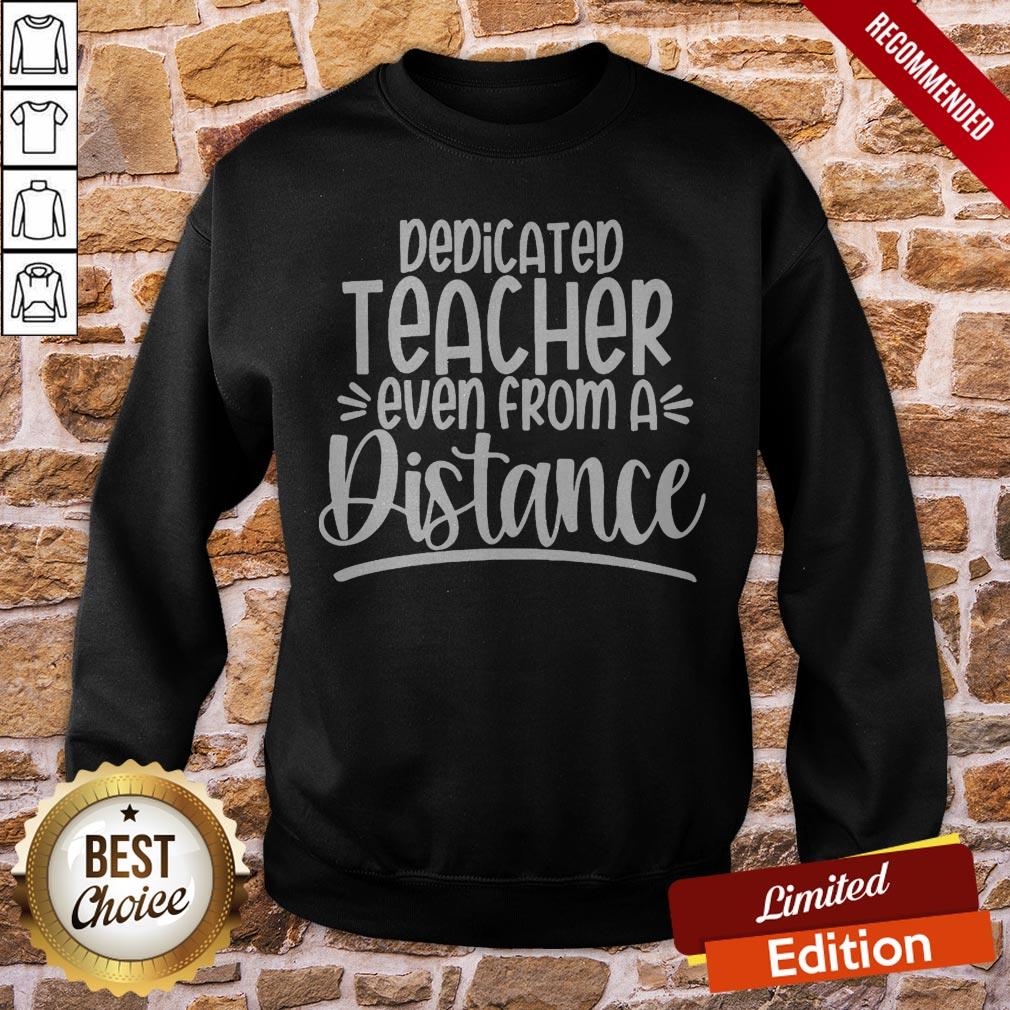 Dedicated Teacher Even From A Distance Teacher Gift TShirt