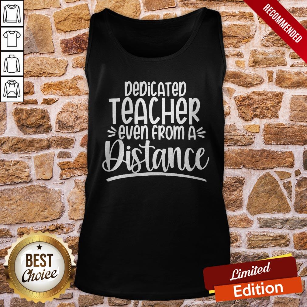 Dedicated Teacher Even From A Distance Teacher Gift TShirt