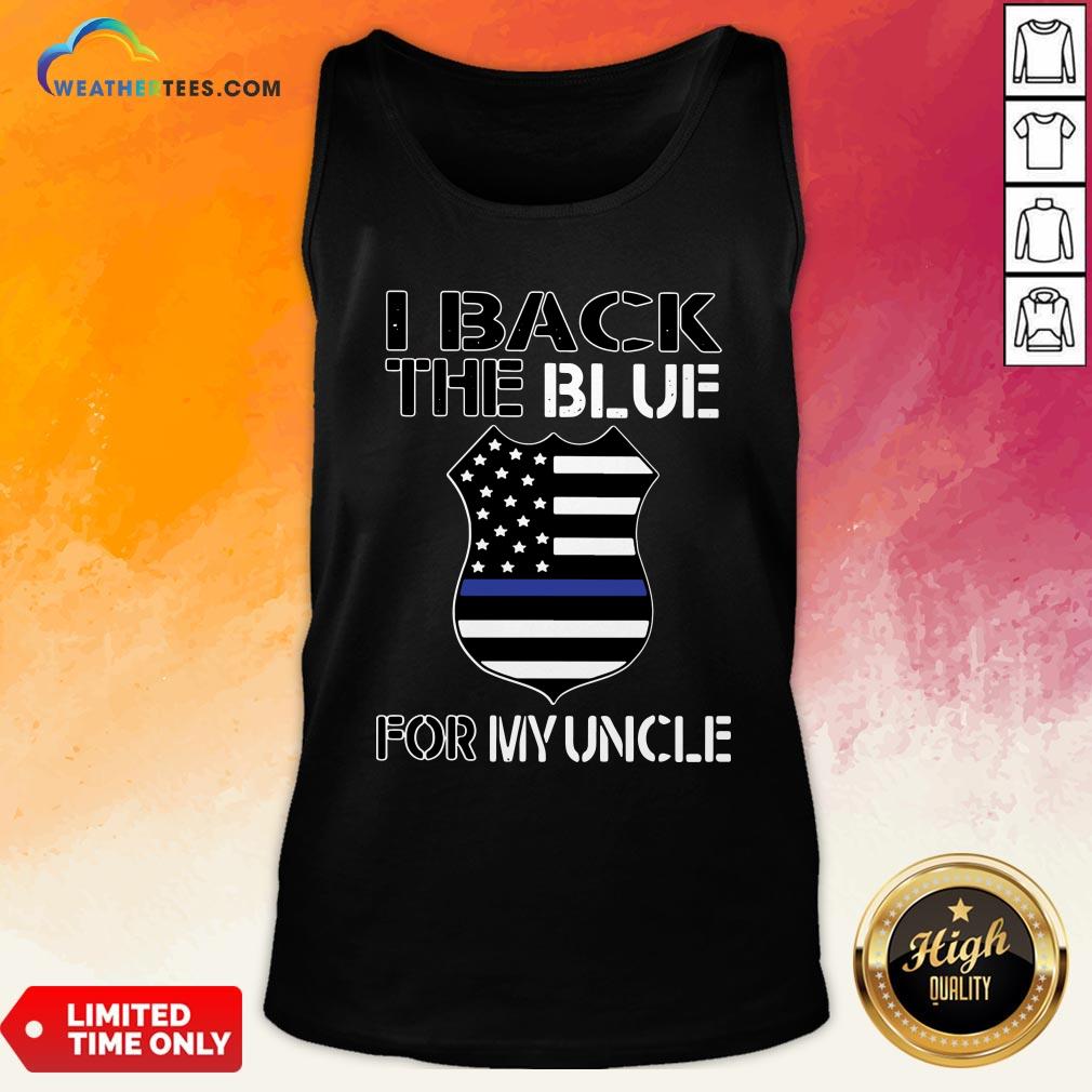 Deep American Flag I Back The Blue For My Uncle Shirt