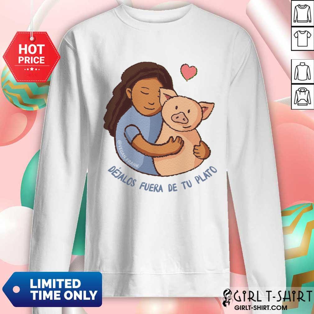 Déjalos Fuera De Tu Plato Shirt