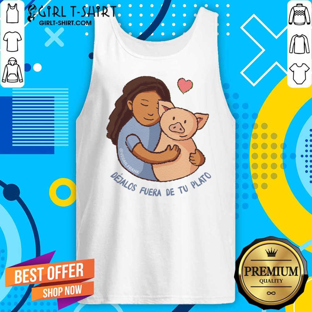 Déjalos Fuera De Tu Plato Shirt