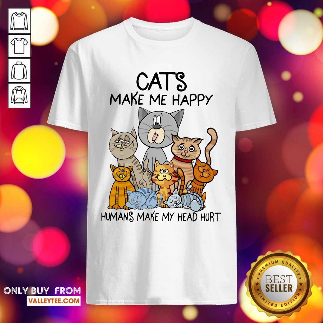 Delicate Cats Make Me Happy Humans Make My Head Hurt Shirt