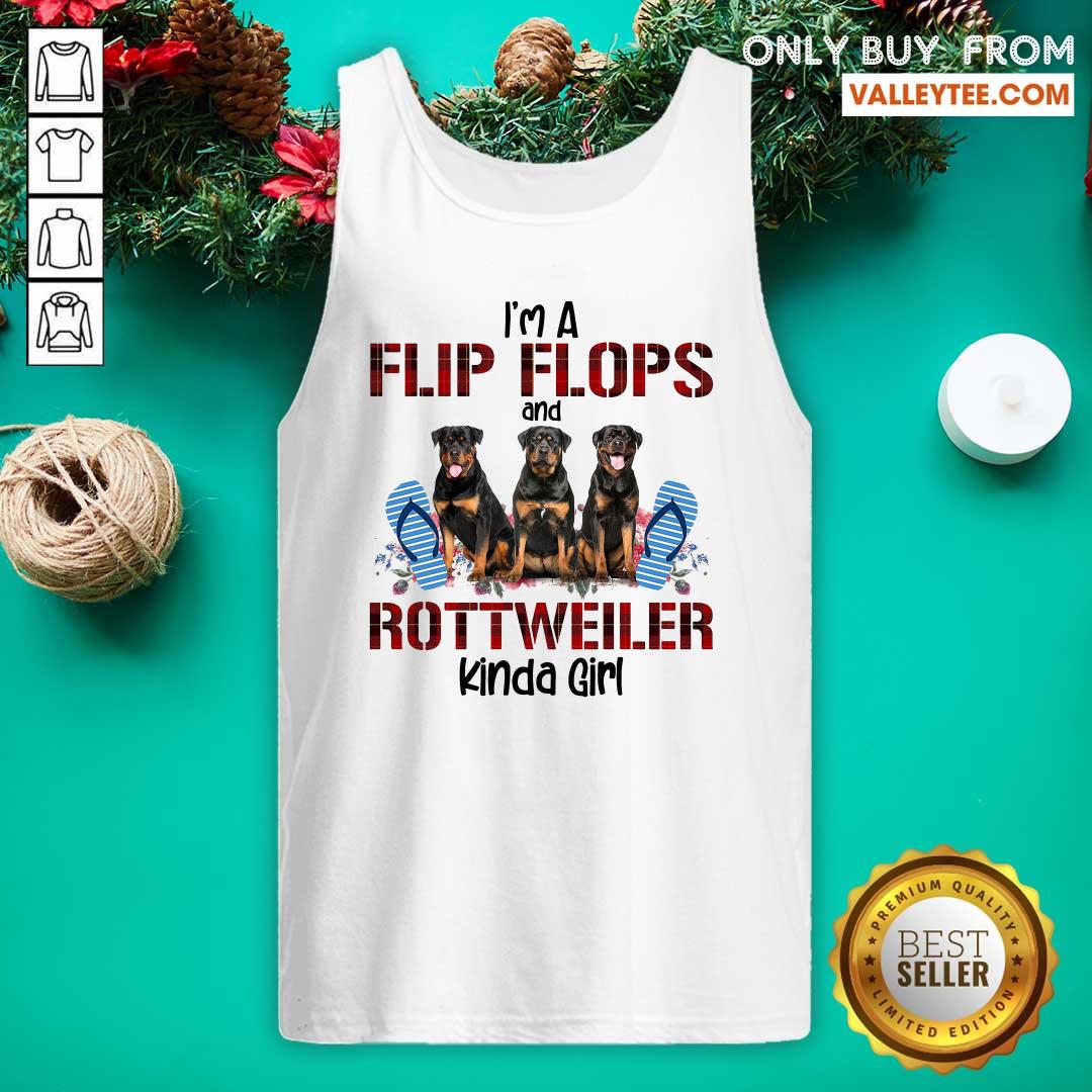 Delicate Im A Flip Flops And Rottweiler Kinda Girl Shirt