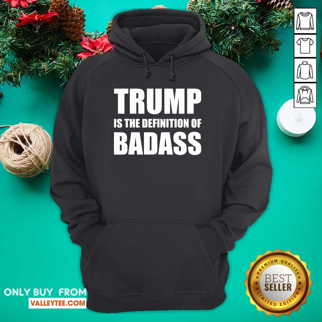 Delicate President Donald Trump Is The Definition Of Badass Shirt