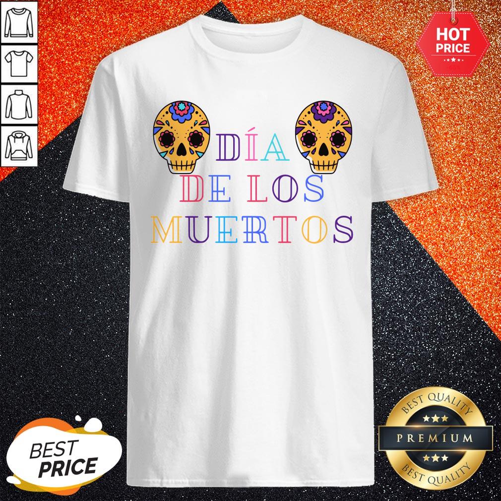 Día De Los Muertos Day Of The Dead Sugar Skulls Shirt
