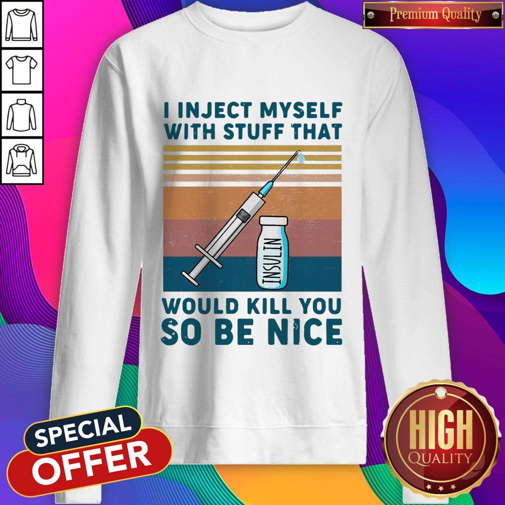 diabetes-i-inject-myself-with-stuff-that-would-kill-you-so-be-nice-vintage-retro-sweatshirt.jpg