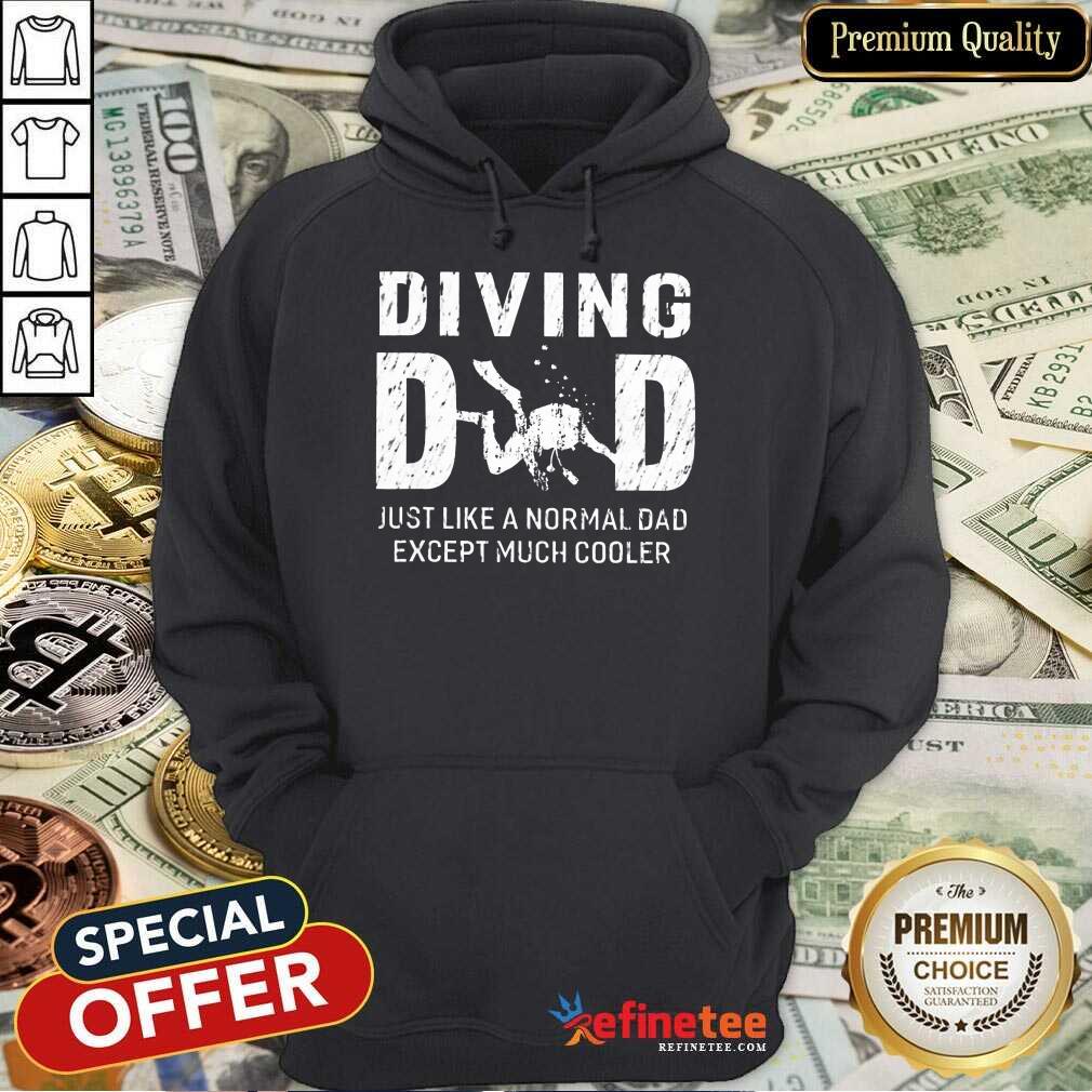 Diving Dad Just Like A Normal Dad Except Much Cooler Shirt