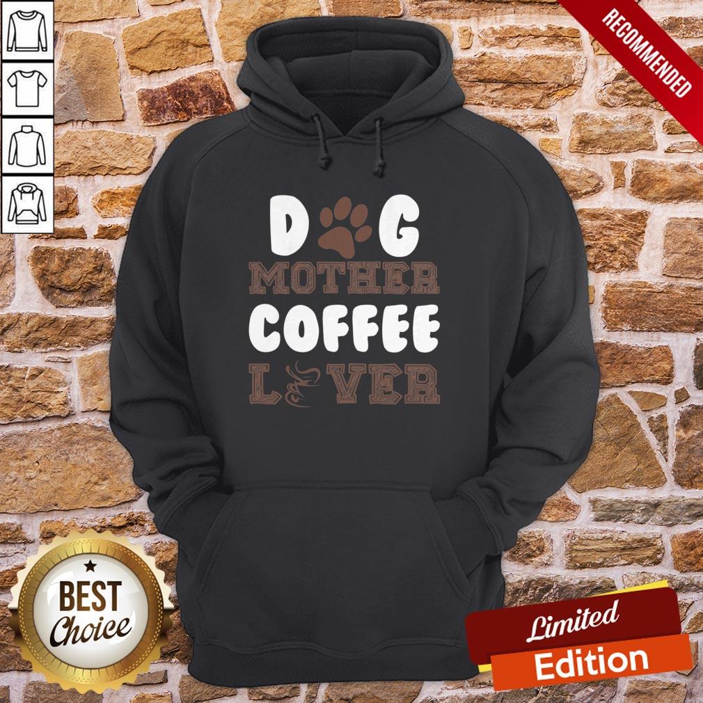 Dog Mother Coffee Lover TShirt