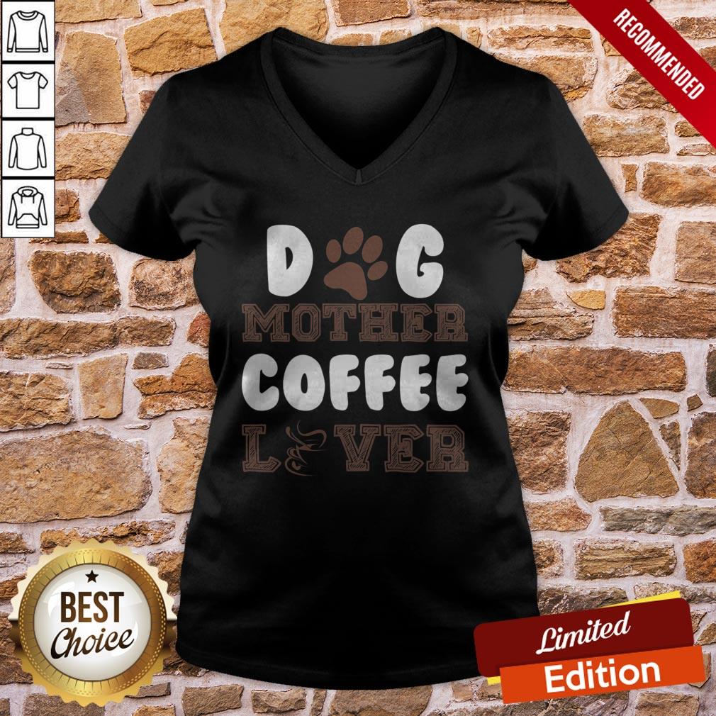 Dog Mother Coffee Lover TShirt