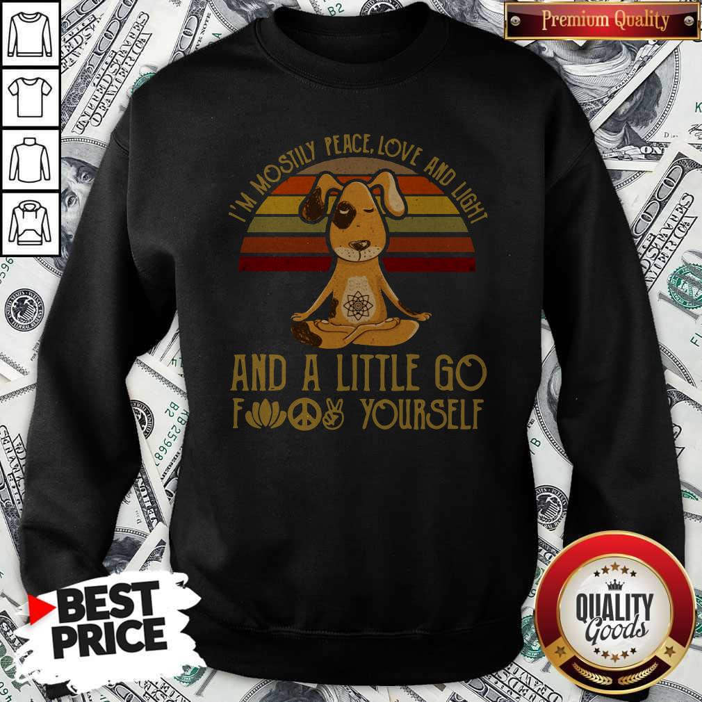 dog-yoga-im-mostly-peace-love-and-light-and-a-little-go-fuck-yourself-vintage-sweatshirt.jpg