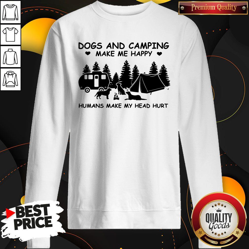 Dogs And Camping Make Me Happy Humans Make My Head Hurt Shirt