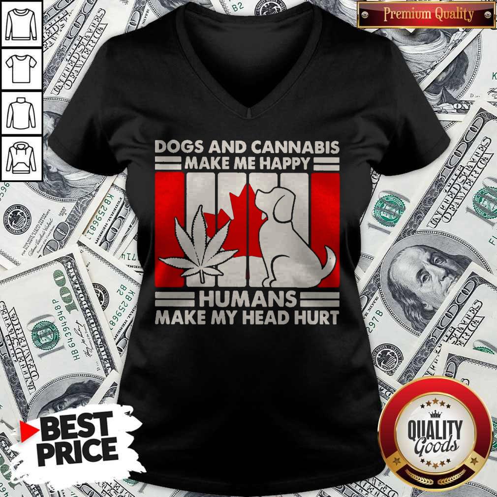 Dogs And Cannabis Make Me happy Humans Make My Head Hurt Shirt
