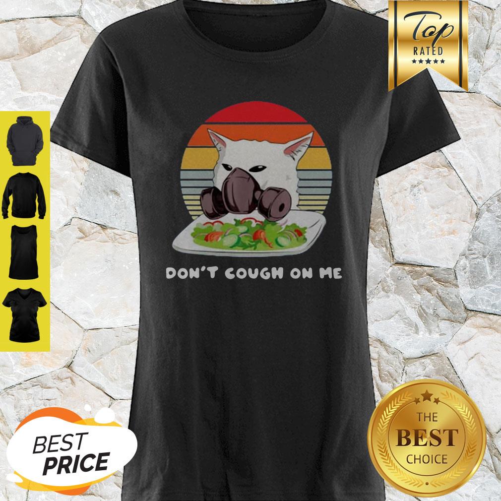 Don’t Cough On Me Woman Yelling Cat Mark Vintage Shirt