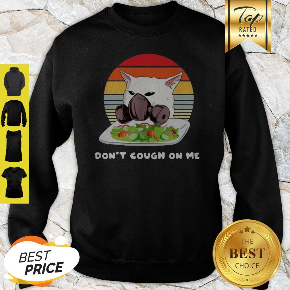Don’t Cough On Me Woman Yelling Cat Mark Vintage Shirt