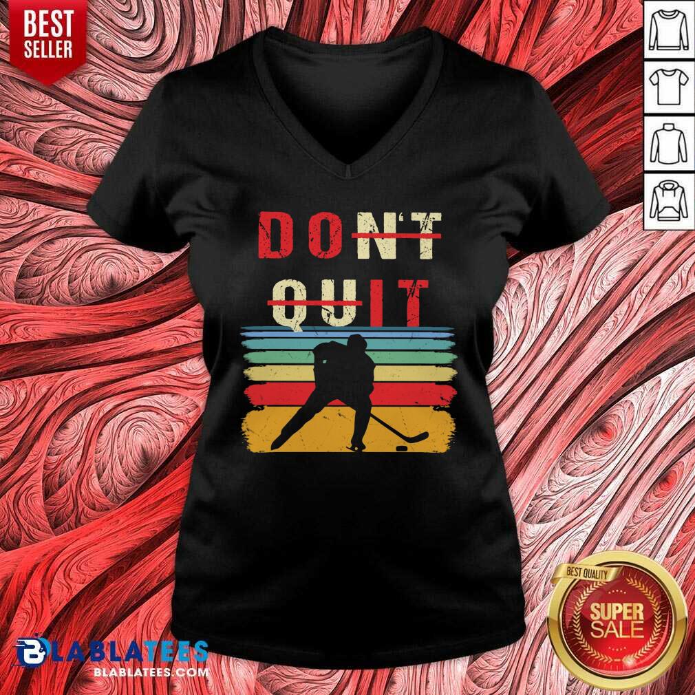 Don't Quit Hockey Shirt