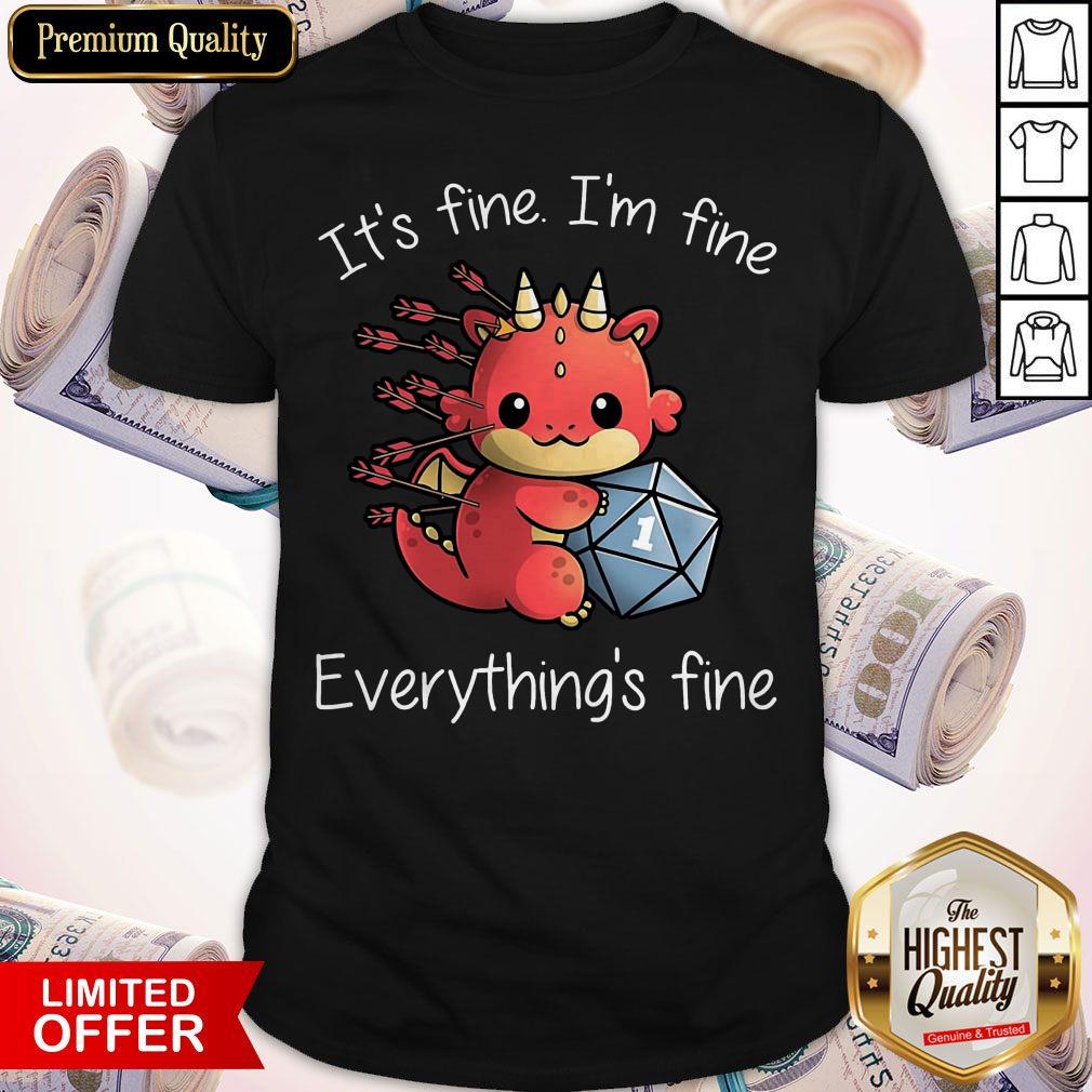Dragon One More Roll It_s Fine I’m Fine Everything’s Fine Shirt