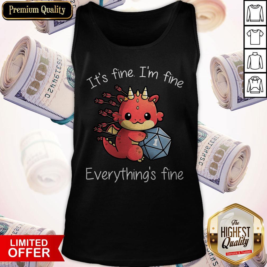 Dragon One More Roll It_s Fine I’m Fine Everything’s Fine Shirt