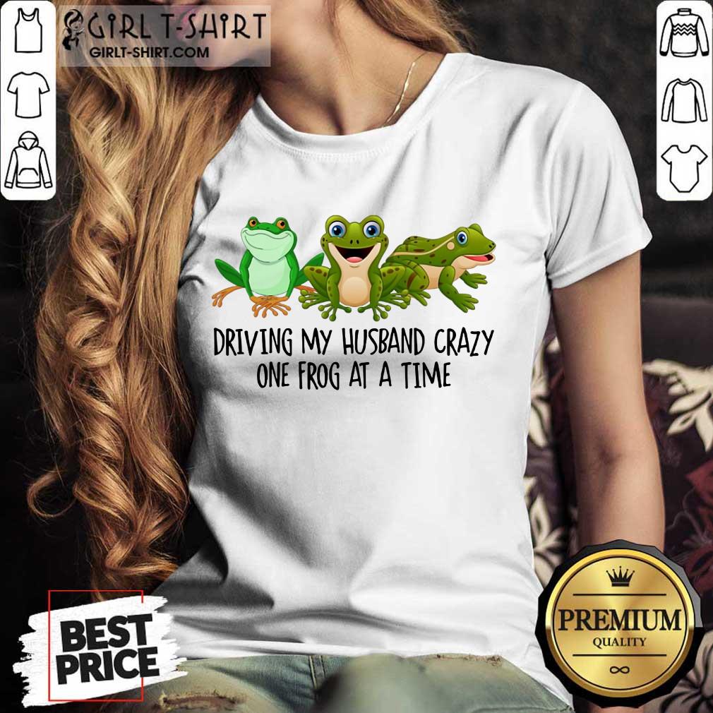 Driving My Husband Crazy One Frog Shirt