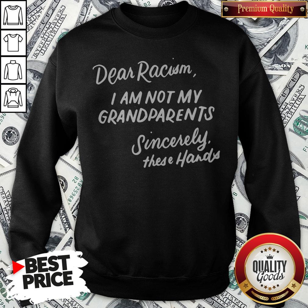 Dear Racism I Am Not My Grandparents Black History Month Premium Shirt