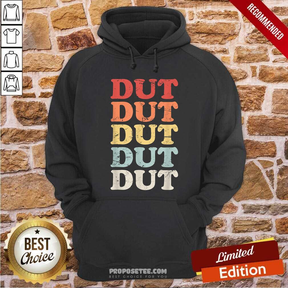 Dut Dut Dut Dut Dut Shirt